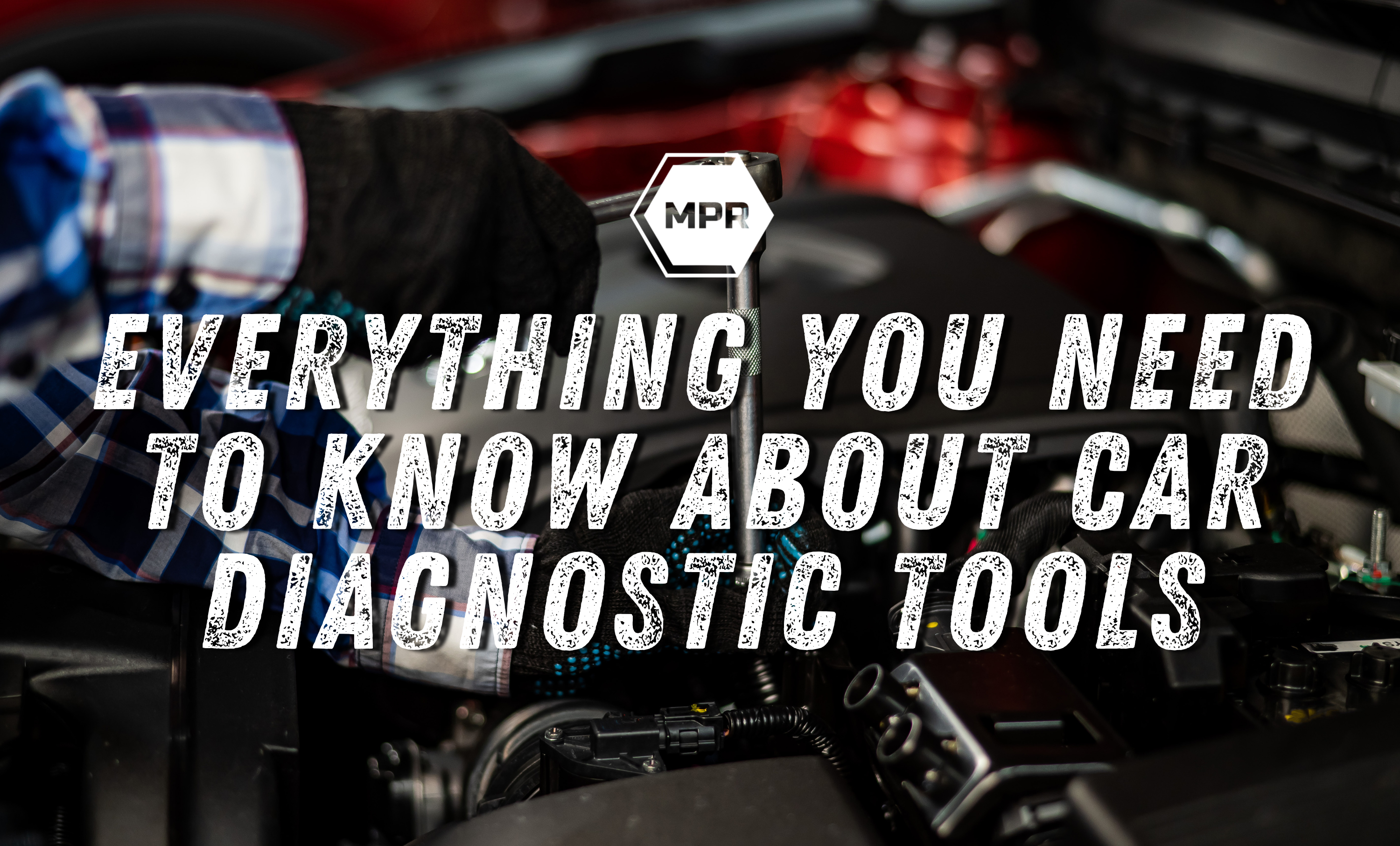Everything You Need To Know About Car Diagnostic Tools