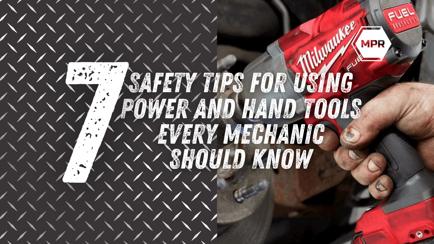 7 Safety Tips for Using Power and Hand Tools Every Mechanic Should Know