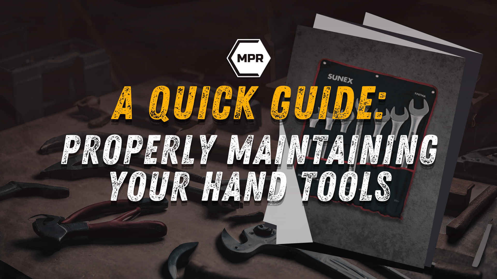 A Quick Guide to Properly Maintaining Your Hand Tools