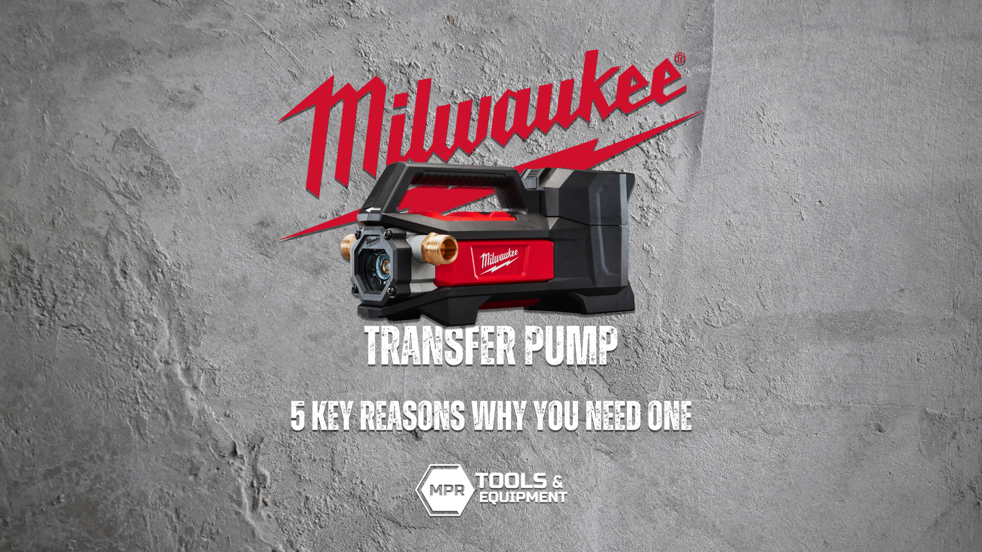 Milwaukee Transfer Pump: 5 Key Reasons Why You Need One