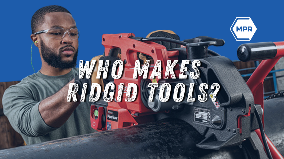 Who Makes Ridgid Tools? MPR Tools & Equipment