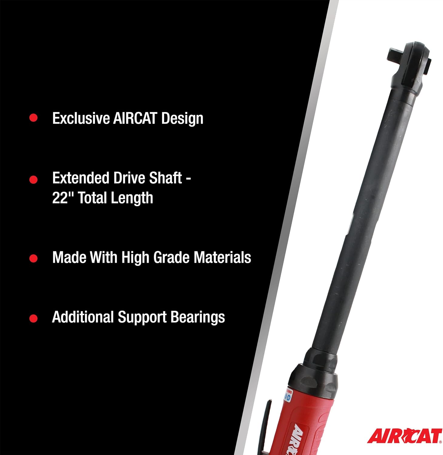 Aircat 808-22-A features: exclusive design, 22 in extended drive shaft, high grade materials, additional support bearings